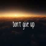Dont give up